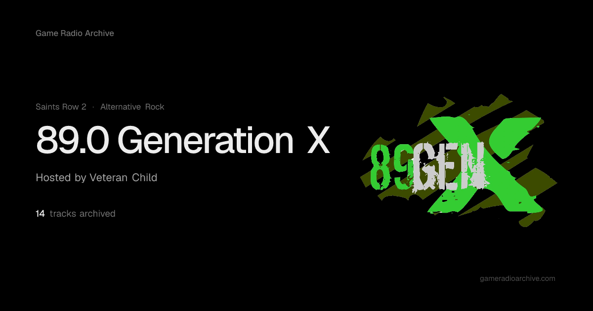 Generation Game Window 89.0 Generation X - Saints Row 2 - Game Radio Archive